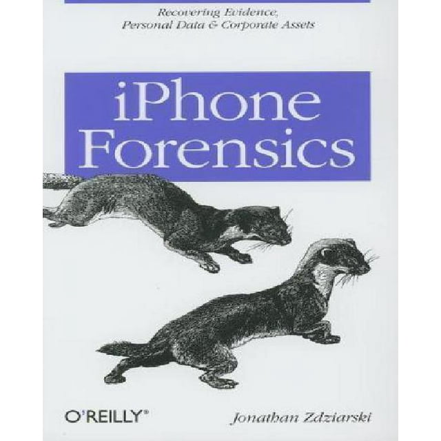 iPhone Forensics: Récupération des Preuves, des Données Personnelles et des Actifs de l'Entreprise
