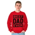 thumbnail image 3 of Cool Best Dad Ever Father's Day Men's Crewneck Sweatshirt Brisco Brands M, 3 of 6