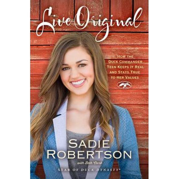 Pre-Owned Live Original: How the Duck Commander Teen Keeps It Real and Stays True to Her Values (Hardcover) 1476777802 9781476777801