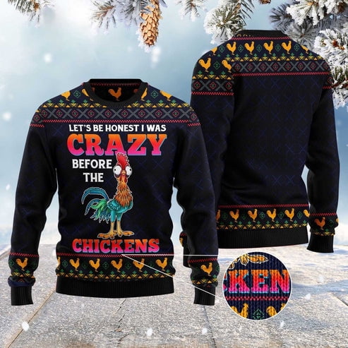 Let'S Be Honest I Was Crazy Before The Chickens 3D Christmas Sweater, Funny Xmas Sweater, Sweater Xmas