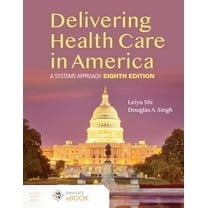 Pre-Owned Delivering Health Care in America: A Systems Approach: . (Paperback) 1284224619 9781284224610