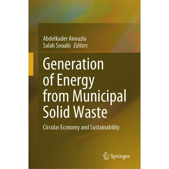 Generation of Energy from Municipal Solid Waste: Circular Economy and Sustainability, (Hardcover)