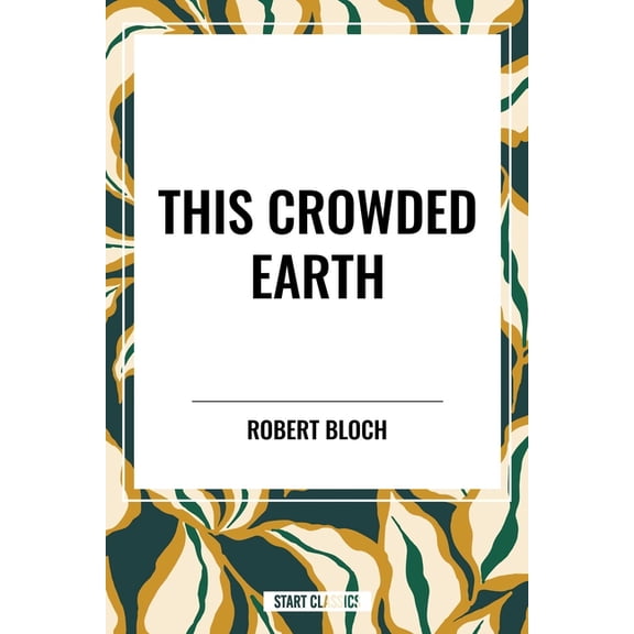 This Crowded Earth, (Hardcover)