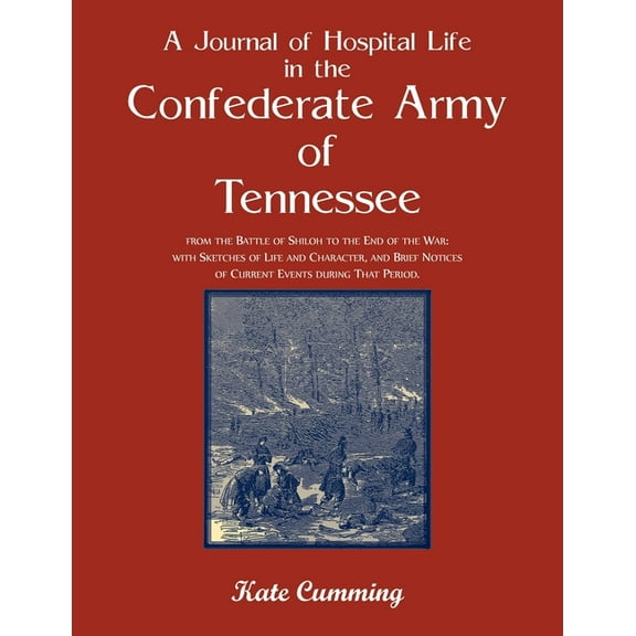 A Journal of Hospital Life in the Confederate Army of Tennessee, (Paperback)