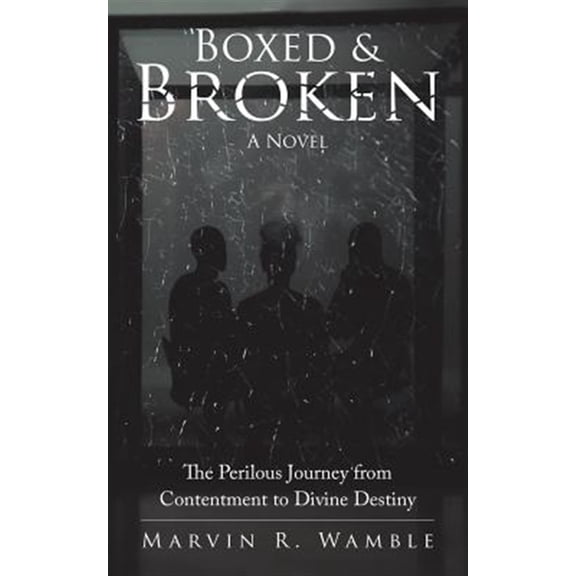 Pre-Owned Boxed & Broken: The Perilous Journey from Contentment to Divine Destiny Paperback