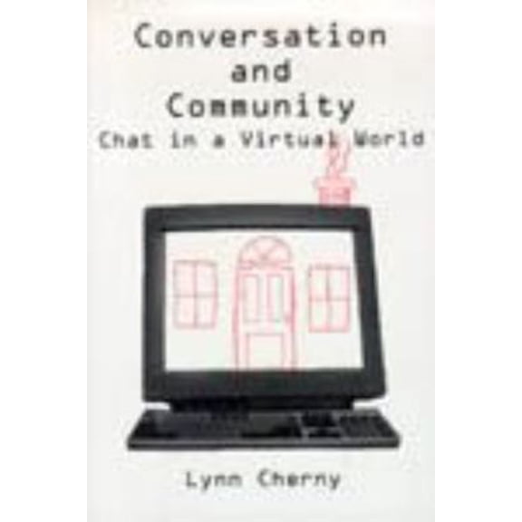 Pre-Owned Conversation and Community: chat in a virtual world (Paperback) 1575861542 9781575861548