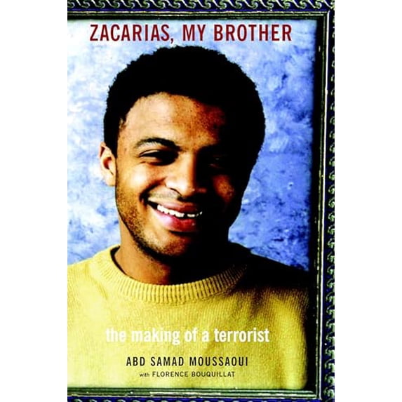 Pre-Owned Zacarias, My Brother: The Making of a Terrorist (Paperback) 1583225854 9781583225851