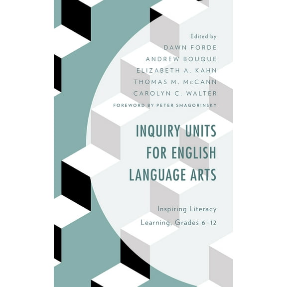 Inquiry Units for English Language Arts: Inspiring Literacy Learning, Grades 6-12, (Paperback)