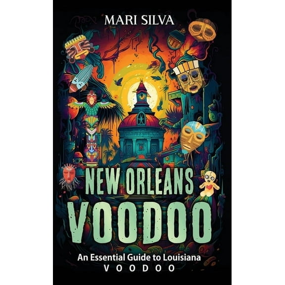 New Orleans Voodoo: An Essential Guide to Louisiana Voodoo, (Hardcover)