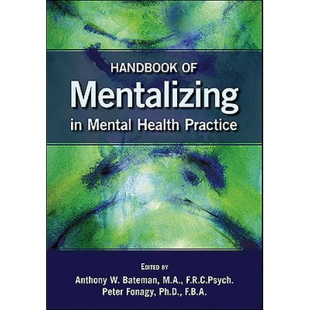 Handbook of Mentalizing in Mental Health Practice (Best Practice In Managing Risk In Mental Health)