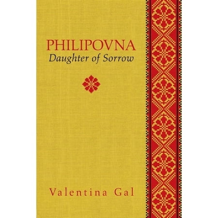 Memoir and Biography: Philipovna : Daughter of Sorrow (Series #20) (Paperback)