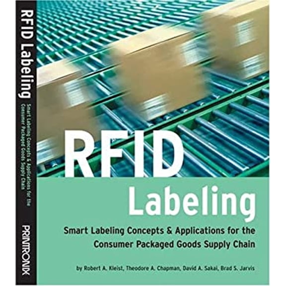 Pre-Owned RFID Labeling: Smart Labeling Concepts & Applications for the Consumer Packaged Goods Supply Chain (Paperback) 0976008602 9780976008606