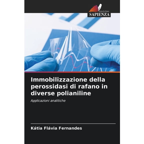 Immobilizzazione della perossidasi di rafano in diverse polianiline, (Paperback)