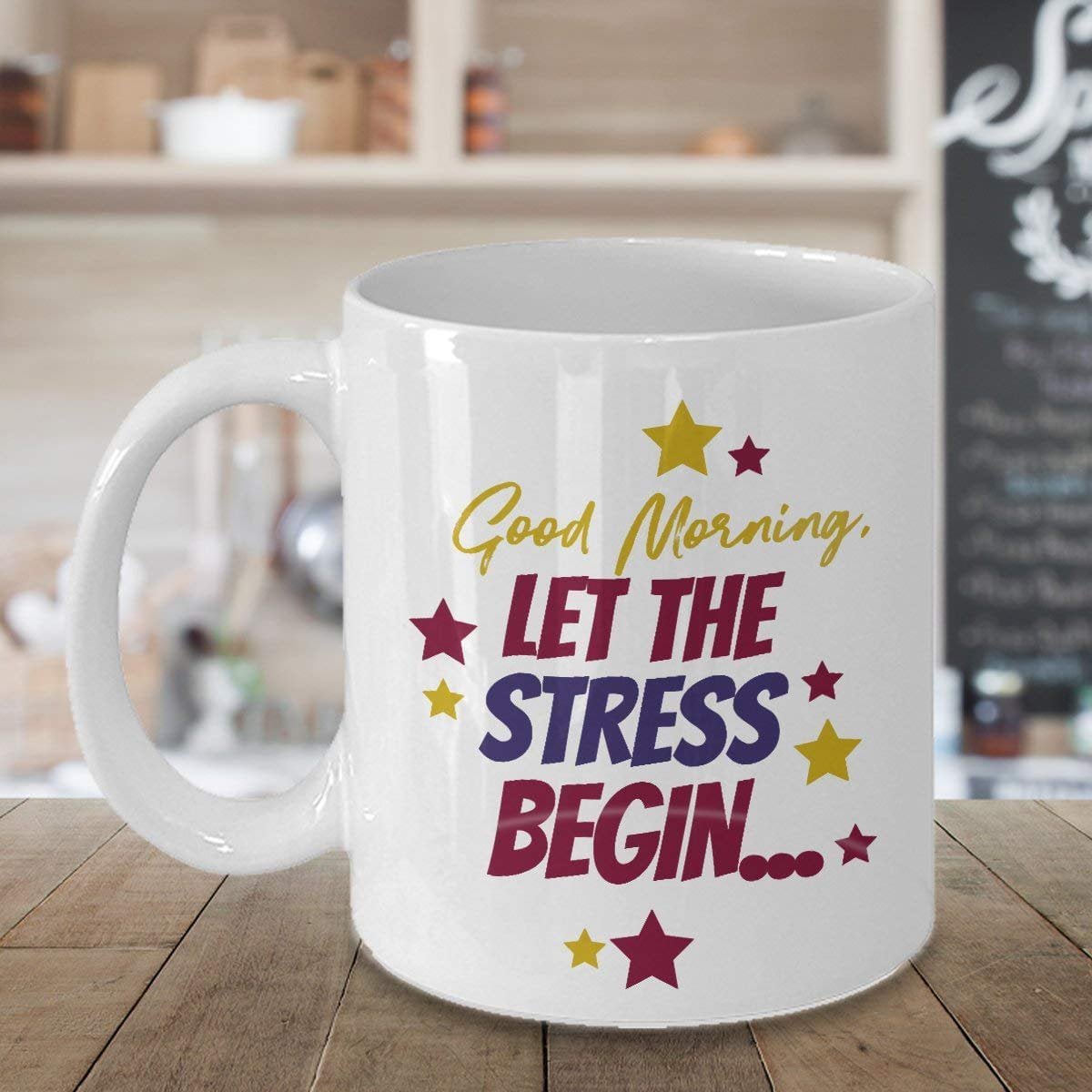 Hshbgiu Good Morning Let The Stress Begin Starry Coffee & Tea Gift Mug Cup For A Gorgeous Person Who Loves Sunshine 