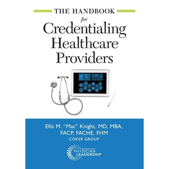 Pre-Owned The Handbook for Credentialing Healthcare Providers, 9780997284768, 0997284765, Paperback, First Edition edition
