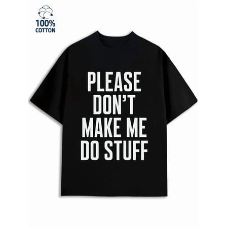 Please Do Stuff for men funny humor black Hip-hop street style vintage husband Basic Unisex Shirt Graphic tshirts Unique Design Unisex Shirt Short Sleeve tshirts
