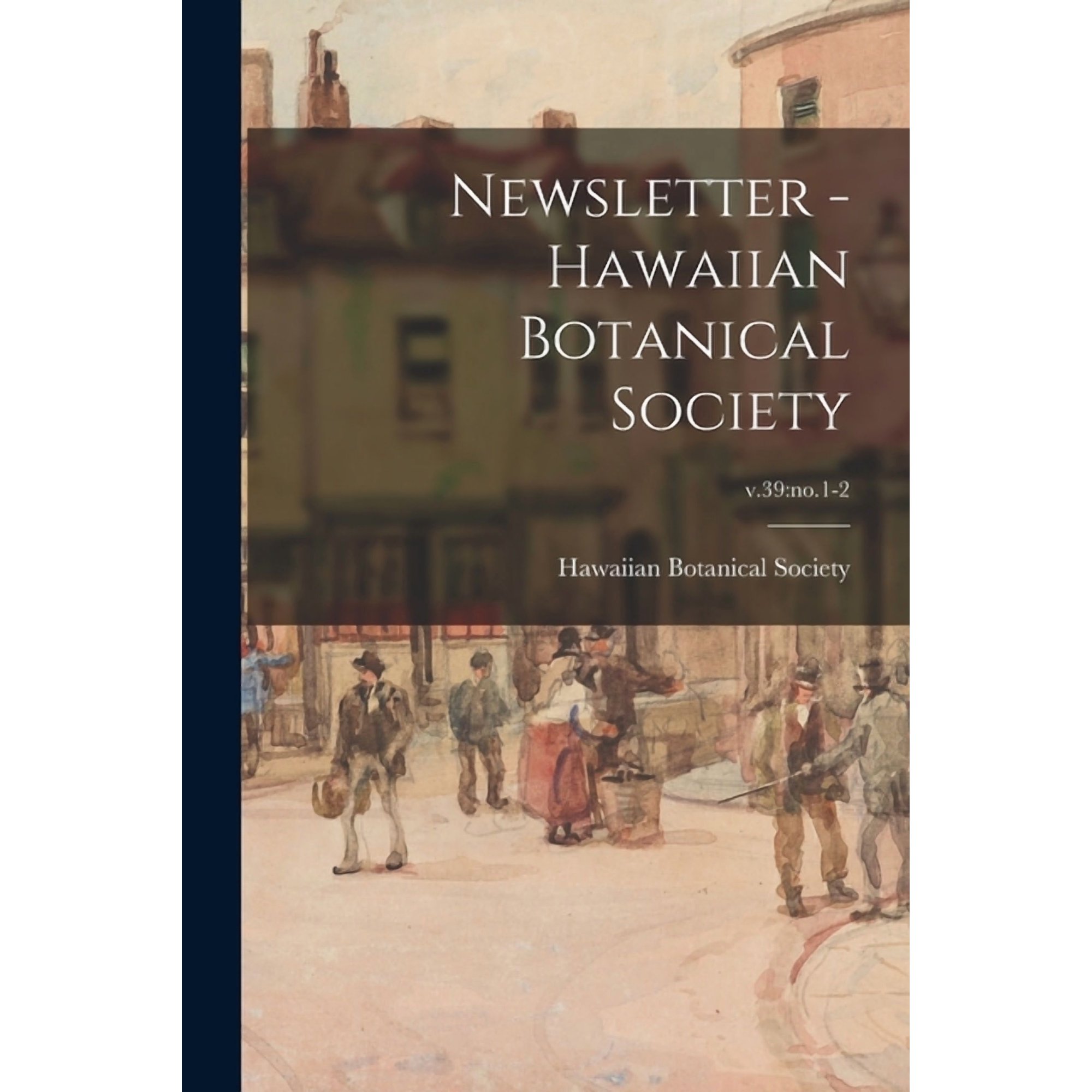 Newsletter - Hawaiian Botanical Society; v.39: no.1-2, (Paperback)