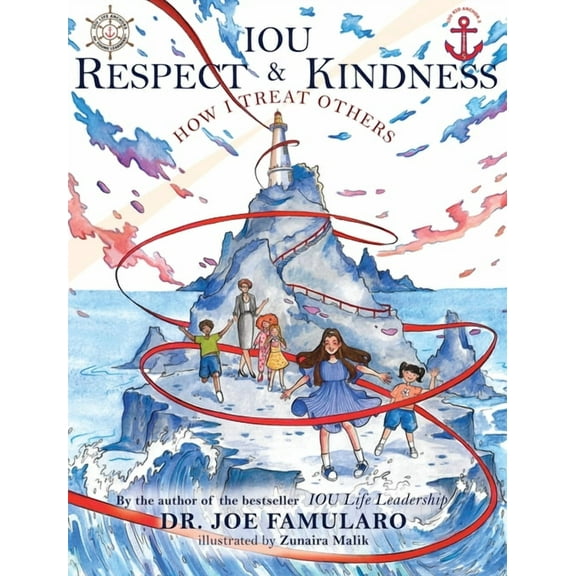 The Iou Life Anchors for Young Learners  IOU Respect & Kindness: How I Treat Others, Book 5, (Hardcover)
