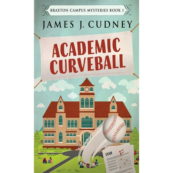 Braxton Campus Mysteries: Academic Curveball (Hardcover)