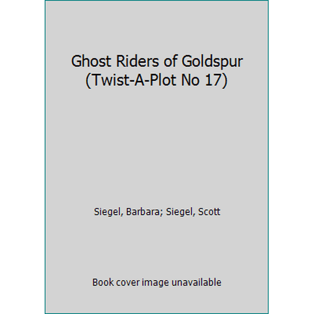 Pre-Owned Ghost Riders of Goldspur (Twist-A-Plot No 17) (Paperback) 059033235X 9780590332354