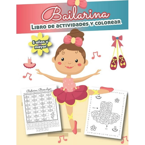 Bailarina Libro de Actividades y Colorear 5 a�os y mayor: Bilingual Ballet Book- En Espa�ol