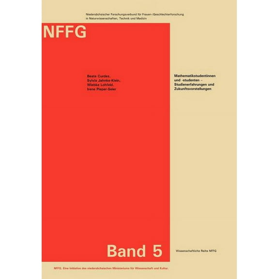 Mathematikstudentinnen und -studenten - Studienerfahrungen und Zukunftsvorstellungen: Band 5, (Paperback)