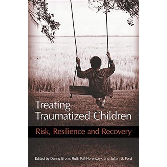 Pre-Owned Treating Traumatized Children: Risk, Resilience and Recovery, (Paperback)