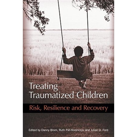 Pre-Owned Treating Traumatized Children: Risk Resilience and Recovery (Paperback)