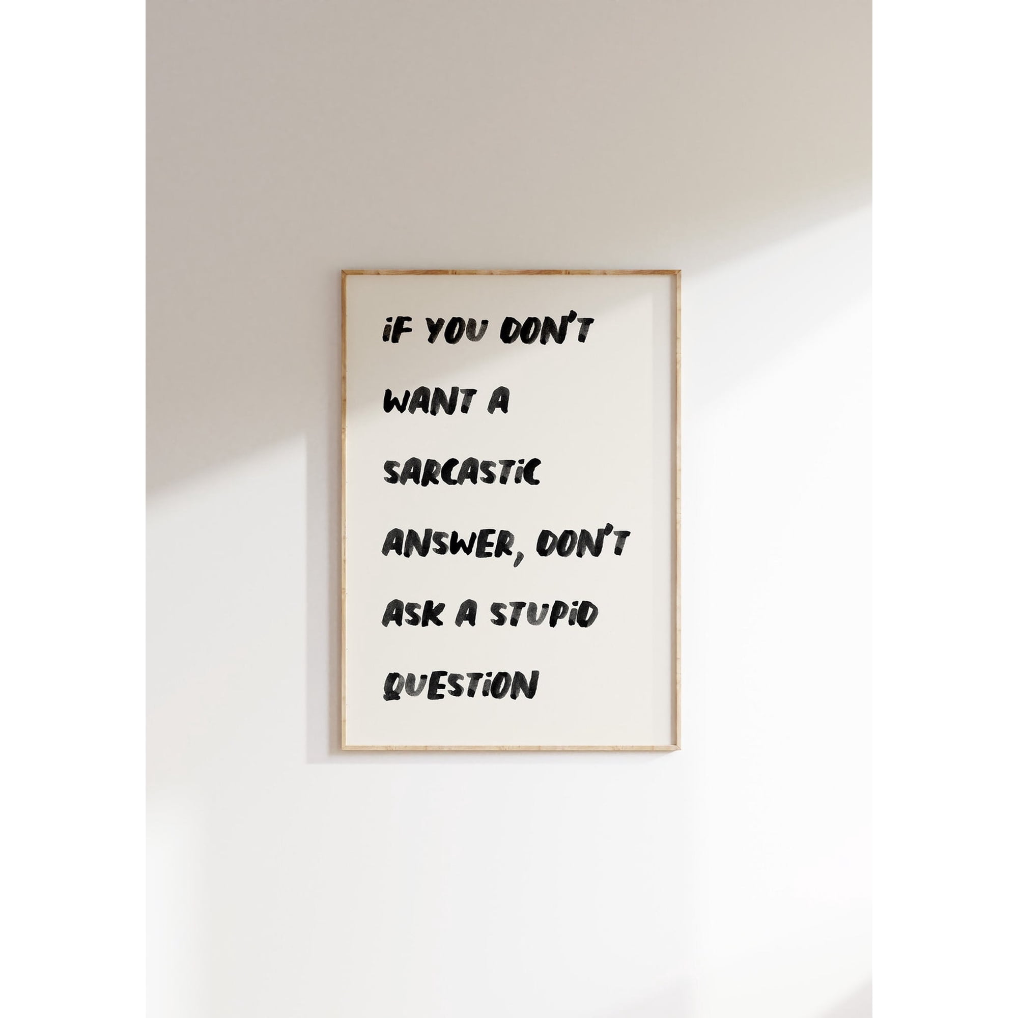 Don'T Ask A Stupid Question Typography Print Black And White