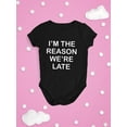 thumbnail image 3 of I'm The Reason We're Late Infant Bodysuit,  6 Months, 3 of 4