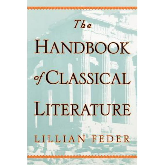 Pre-Owned The Handbook of Classical Literature (Paperback) 0306808803 9780306808807