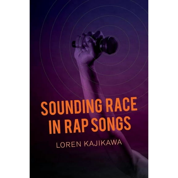 Sounding Race in Rap Songs (Edition 1) (Paperback)