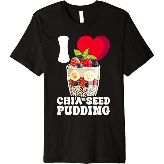 Chia Seed Pudding Foodie Premium T-Shirt men and women can wear, black, white, gifts