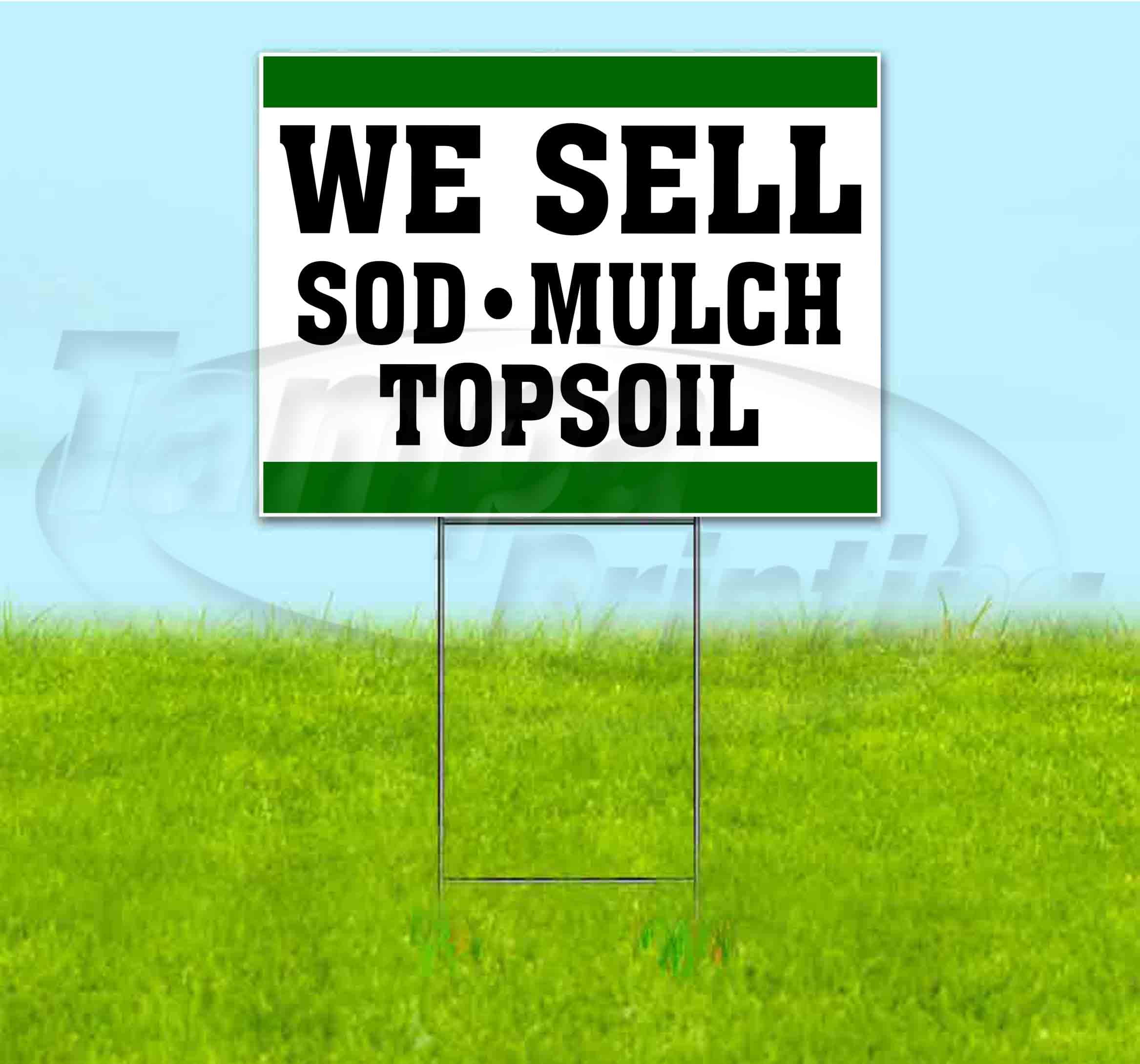 We Sell Sod Mulch Topsoil (18" x 24") Yard Sign, Includes Metal Step
