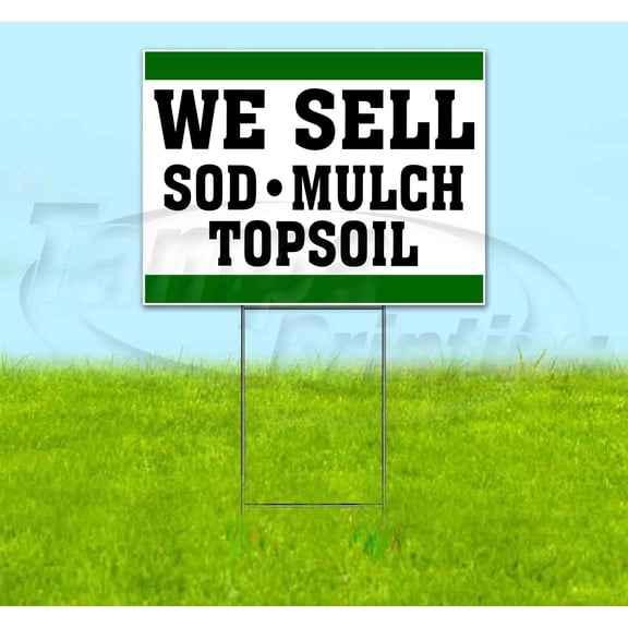 We Sell Sod Mulch Topsoil (18" x 24") Yard Sign, Includes Metal Step Stake