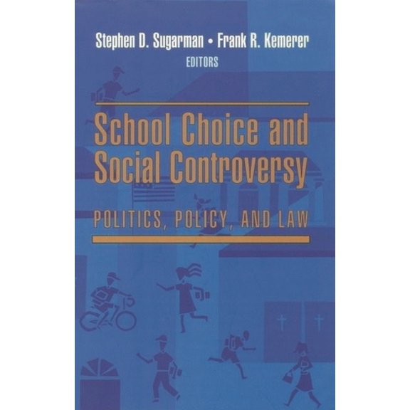 School Choice and Social Controversy: Politics, Policy, and Law, (Paperback)