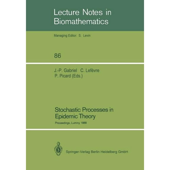 Lecture Notes in Biomathematics Stochastic Processes in Epidemic Theory: Proceedings of a Conference Held in Luminy, France, October 23-29, 1988, Book 86, (Paperback)
