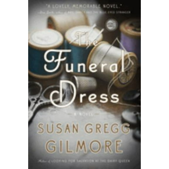 Pre-Owned The Funeral Dress : A Novel (Paperback) 9780307886217