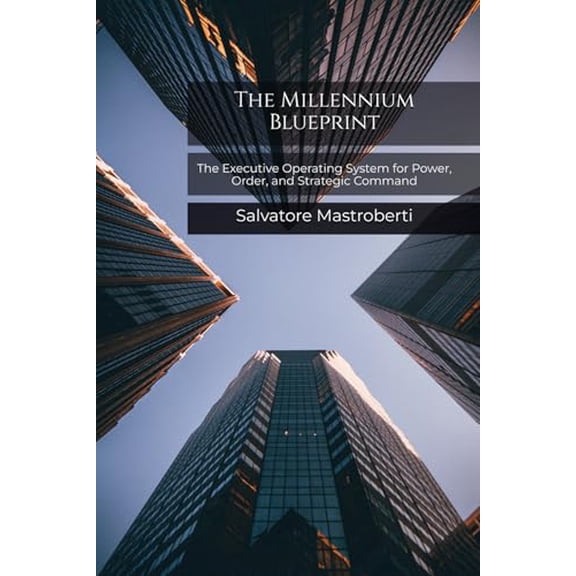 Pre-Owned The Millennium Blueprint: The Executive Operating System for Power, Order, and Strategic Command