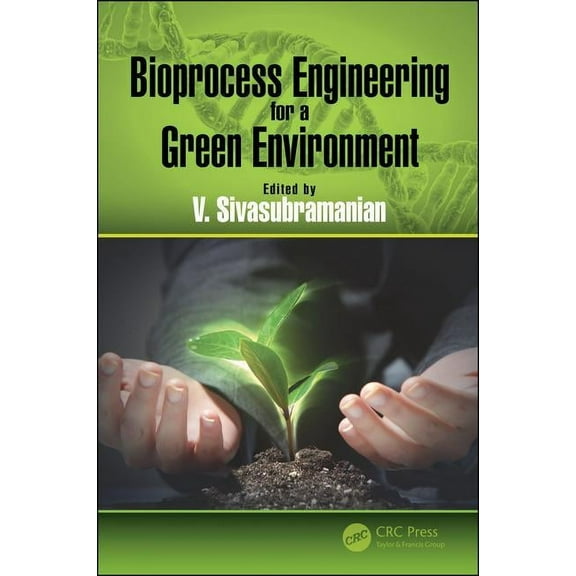 Bioprocess Engineering for a Green Environment, (Hardcover)