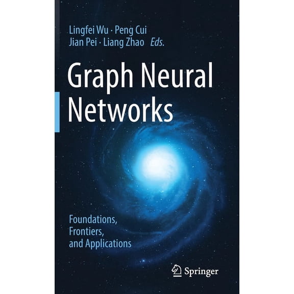 Graph Neural Networks: Foundations, Frontiers, and Applications, (Hardcover)