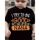 thumbnail image 1 of I TRY TO BE GOOD BUT I TAKE AFTER MY NANA print 100% cotton Boy T-shirt, 1 of 6