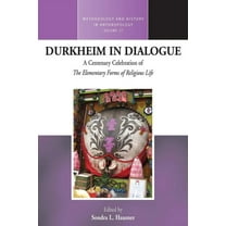 Methodology & History in Anthropolog Durkheim in Dialogue: A Centenary Celebration of "The Elementary Forms of Religious Life", Book 27, (Hardcover)