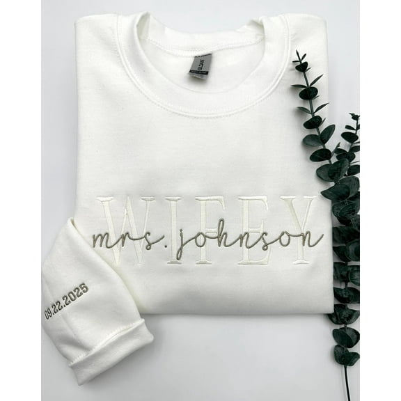 Embroidered Wifey Sweatshirt, Personalized Gift for Wife, Future Mrs., Wedding Gift Bride, Custom date on sleeve, Unisex Sweatshirt, LINHKHA