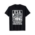 thumbnail image 2 of It's A Josh Thing You Wouldn't Understand - First Name T-Shirt Selected pure cotton fun design DIY pure cotton, rich patterns, soft and breathable, casual and versatile Halloween Christmas SM steal m, 2 of 6