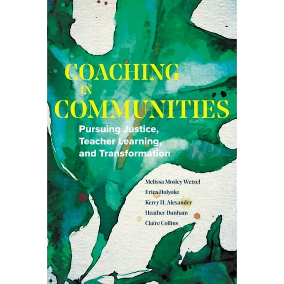Coaching in Communities: Pursuing Justice, Teacher Learning, and Transformation (Paperback)