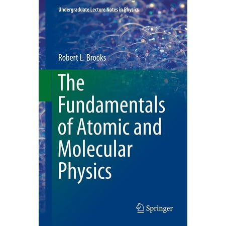 The Fundamentals of Atomic and Molecular Physics -