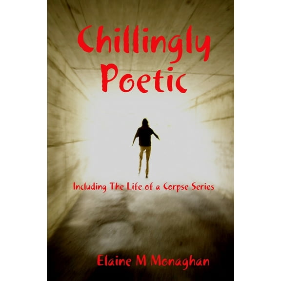 Chillingly Poetic, (Paperback)