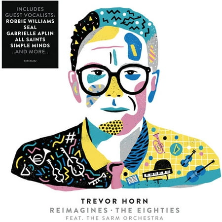 Trevor Horn Reimagines The Eighties (Best Of The Eighties)