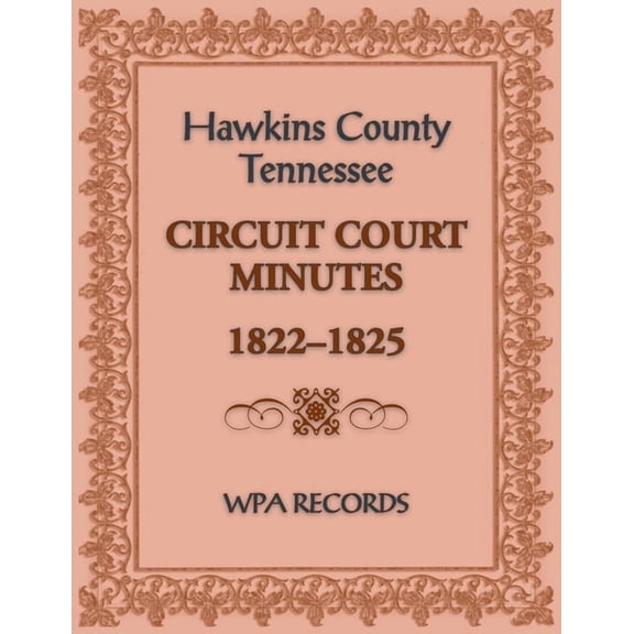 Hawkins County, Tennessee Circuit Court Minutes, 1822-1825, (Paperback)